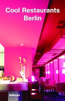 обложка книги Cool Restaurants Berlin книга Cool Restaurants Berlin, автор: Joachim Fischer